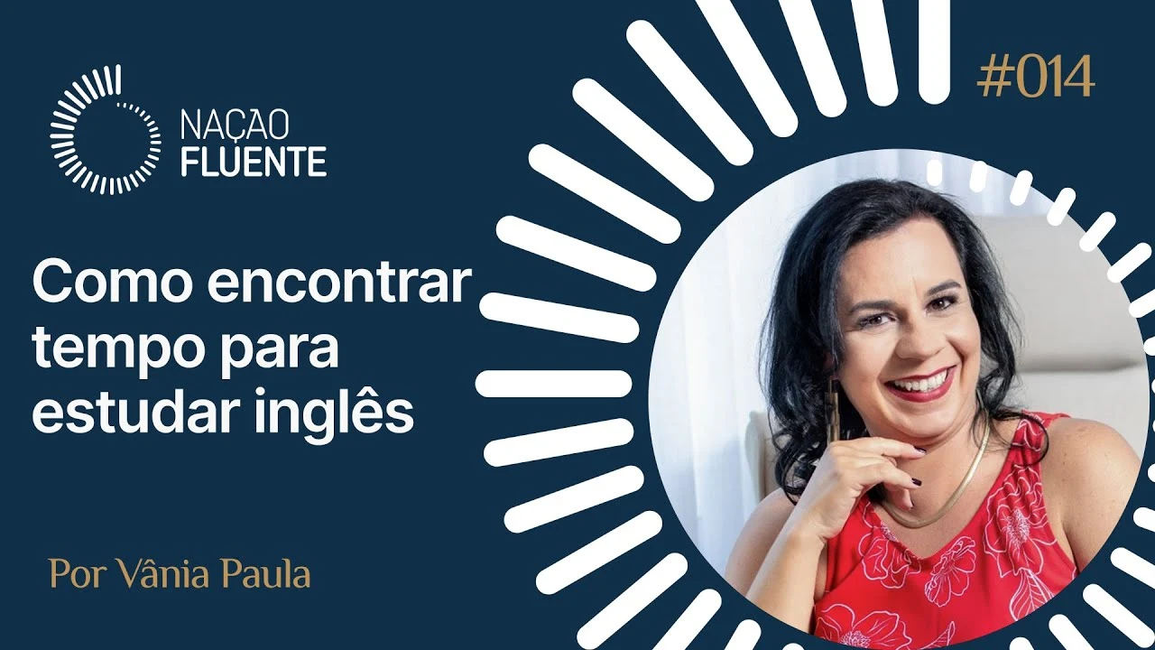 Como-encontrar-tempo-para-estudar-ingles-Ep-14