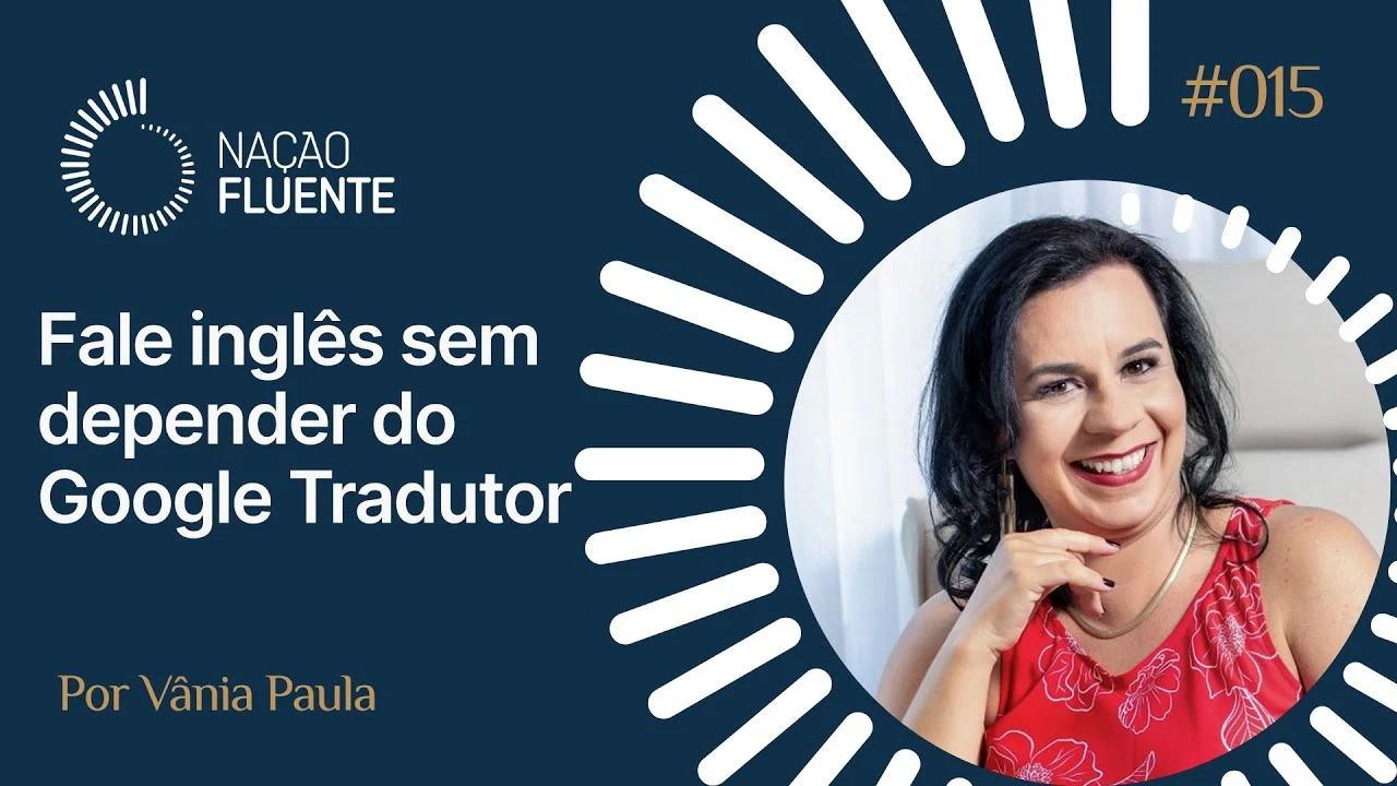 Fale-ingles-sem-depender-do-Google-Tradutor-Ep-15