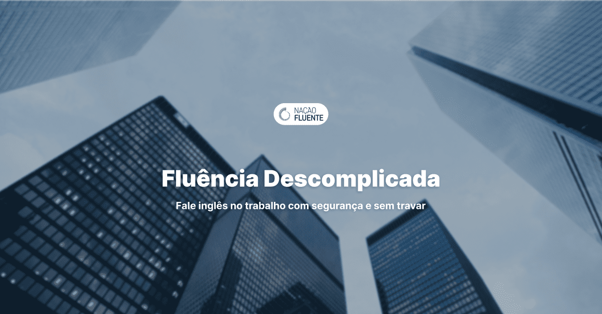 ▷ Curso de Inglês: Conquiste Sua Fluência